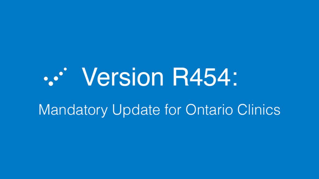 Announcement banner for Version R454 software update required by Ontario healthcare clinics.