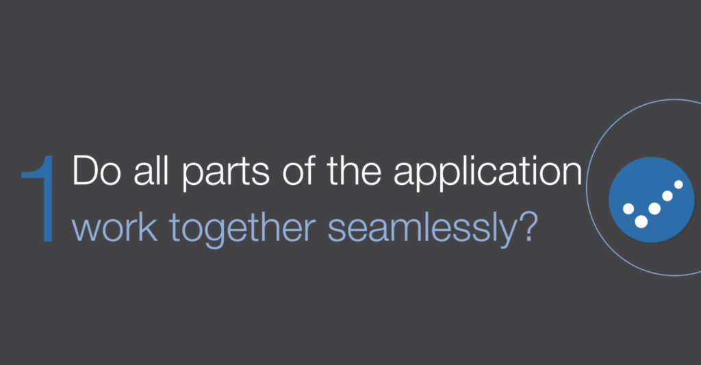 Graphic displaying the question: "Do all parts of the application work together seamlessly?" with a large number 1 and a blue circular icon.